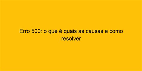 erro 500 o que é.